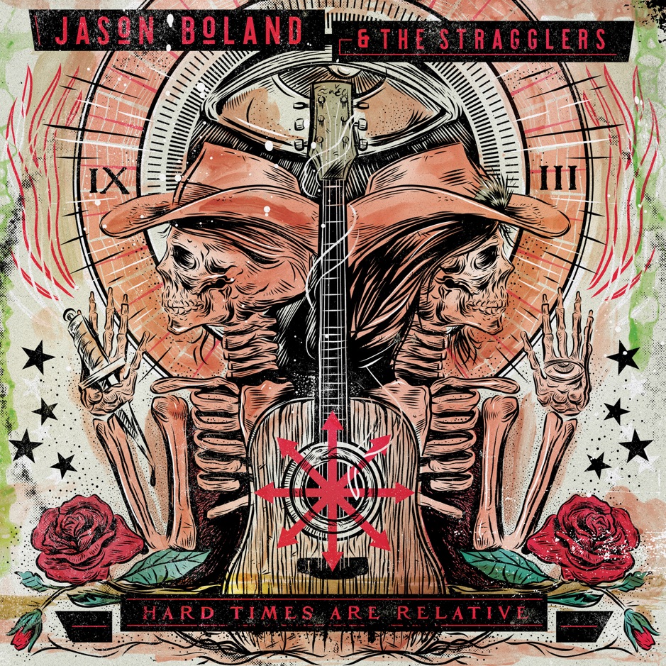 Jason Boland & The Stragglers - Hard Times Are Relative